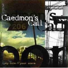 Caedmons Call : My Calm - Your Storm